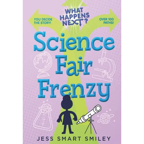 What Happens Next?: Science Fair Frenzy - Paperback