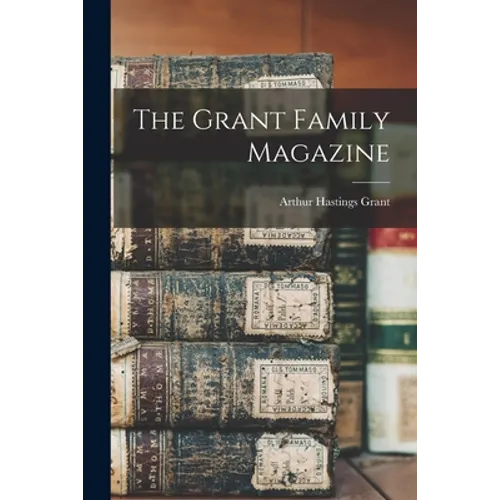 The Grant Family Magazine - Paperback