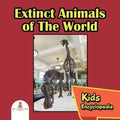 Extinct Animals of The World: Kids Encyclopedia - Paperback