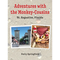 Adventures With the Monkey-Cousins - St. Augustine, Florida - Hardcover