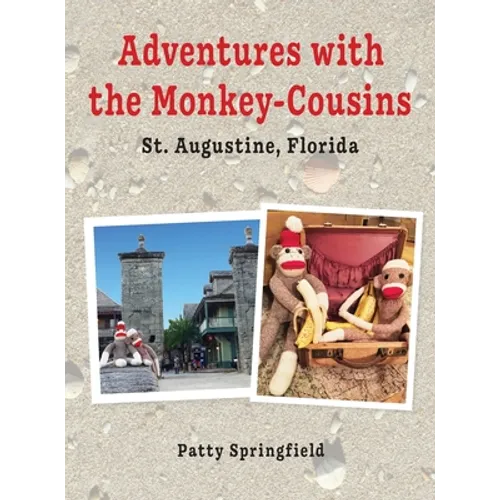 Adventures With the Monkey-Cousins - St. Augustine, Florida - Hardcover