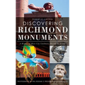 Discovering Richmond Monuments: A History of River City Landmarks Beyond the Avenue