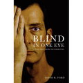 Blind In One Eye: A Story About Seeing the Possibilities - Paperback