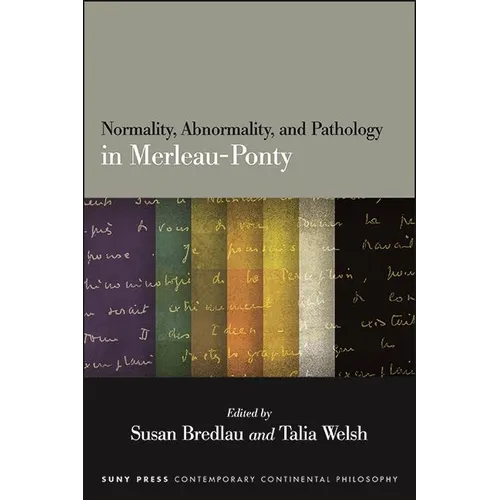 Normality, Abnormality, and Pathology in Merleau-Ponty - Hardcover