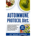 Autoimmune Protocol Diet: a Step by Step Scientifically Proven Solution for Managing Hashimoto's Disease with a 14-Day Meal Plan and a CookBook - Paperback