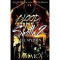 Blood Stains of a Shotta 2: Feel My Pain - Paperback
