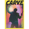 Carve: How to Steward and Sustain a Move of God