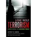 Lone Wolf Terrorism: Understanding the Growing Threat - Paperback