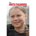 The Greta Thunberg Story: Being Different is a Superpower - Paperback