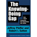 The Knowing-Doing Gap: How Smart Companies Turn Knowledge Into Action - Hardcover