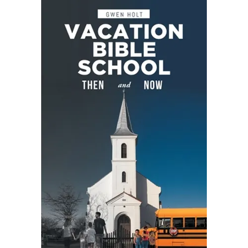 Vacation Bible School: Then and Now - Paperback