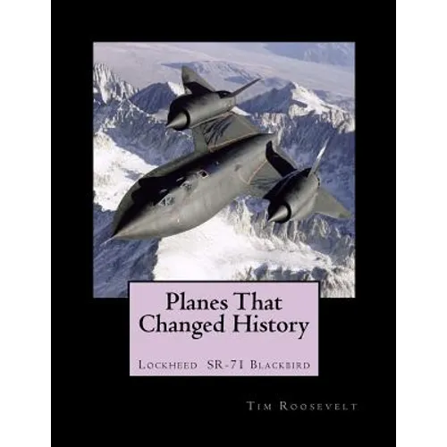 Planes That Changed History - Lockheed SR-71 Blackbird