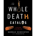 The Whole Death Catalog: A Lively Guide to the Bitter End - Paperback