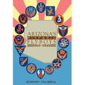 Arizona's Hispanic Flyboys 1941-1945 - Hardcover