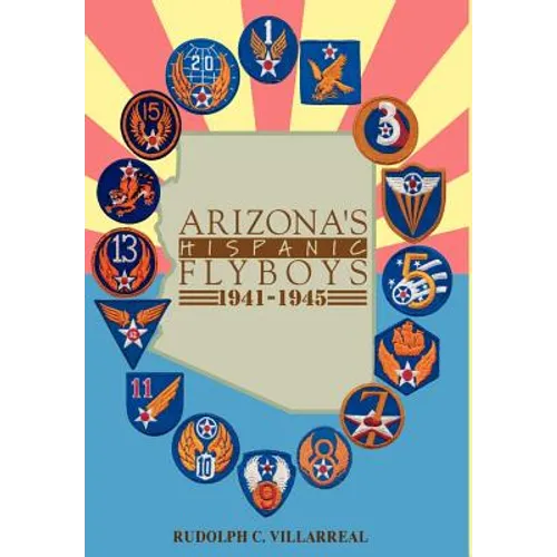 Arizona's Hispanic Flyboys 1941-1945 - Hardcover