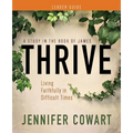 Thrive Women's Bible Study Leader Guide: Living Faithfully in Difficult Times - Paperback