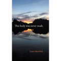 This body was never made - Hardcover