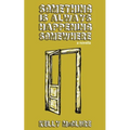 Something Is Always Happening Somewhere - Paperback