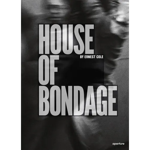 Ernest Cole: House of Bondage - Hardcover
