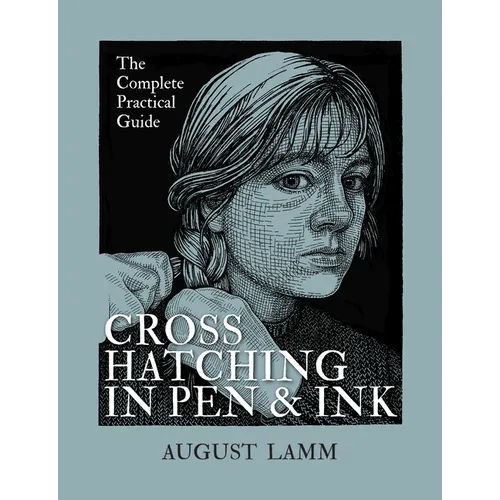 Crosshatching in Pen and Ink: The Complete Practical Guide - Paperback