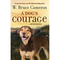 A Dog's Courage: A Dog's Way Home Novel - Paperback