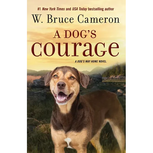 A Dog's Courage: A Dog's Way Home Novel - Paperback