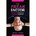 The Freak Factor: Discovering Uniqueness by Flaunting Weakness - Paperback
