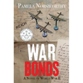 War Bonds: A Novel of World War Two - Paperback
