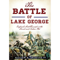 The Battle of Lake George: England's First Triumph in the French and Indian War