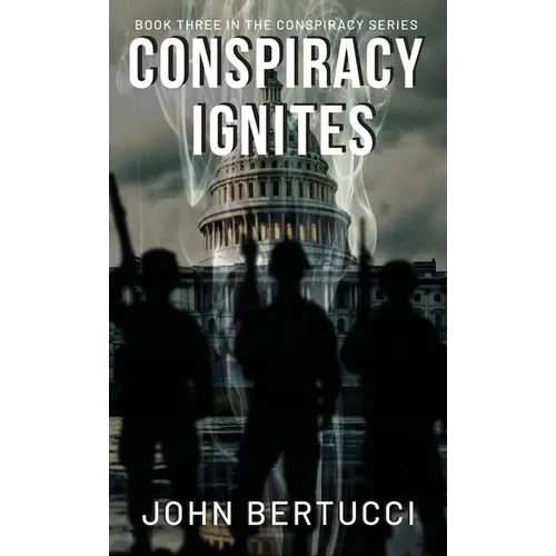 Conspiracy Ignites: Book Three in the Conspiracy Series - Hardcover