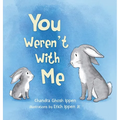 You Weren't With Me - Hardcover