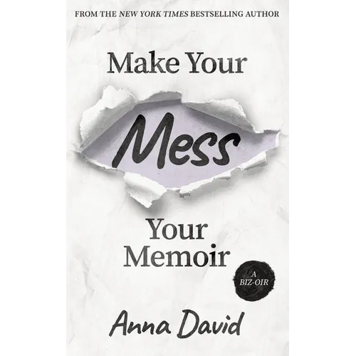 Make Your Mess Your Memoir - Paperback