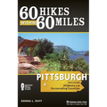 60 Hikes Within 60 Miles: Pittsburgh: Including Allegheny and Surrounding Counties