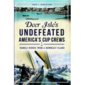 Deer Isle's Undefeated America's Cup Crews: Humble Heroes from a Downeast Island