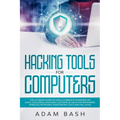 Hacking Tools For Computers: The Ultimate Guide To Have A Complete Overview on Linux, Including Linux Mint, Notions of Linux for Beginners, Wireles - Paperback