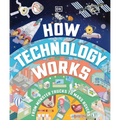 How Technology Works: From Monster Trucks to Mars Rovers - Hardcover