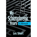 My Schizophrenic Years: A Memoir - Paperback