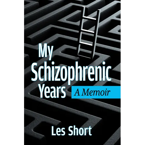 My Schizophrenic Years: A Memoir - Paperback