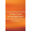 The Boy Scouts of the Eagle Patrol - Paperback