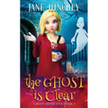 The Ghost is Clear: A Ghost Detective Paranormal Cozy Mystery #3 - Paperback