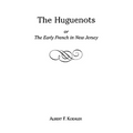 Huguenots or Early French in New Jersey