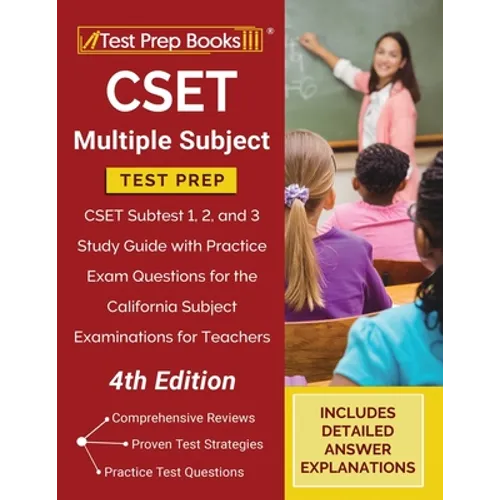 CSET Multiple Subject Test Prep: CSET Subtest 1, 2, and 3 Study Guide with Practice Exam Questions for the California Subject Examinations for Teacher - Paperback
