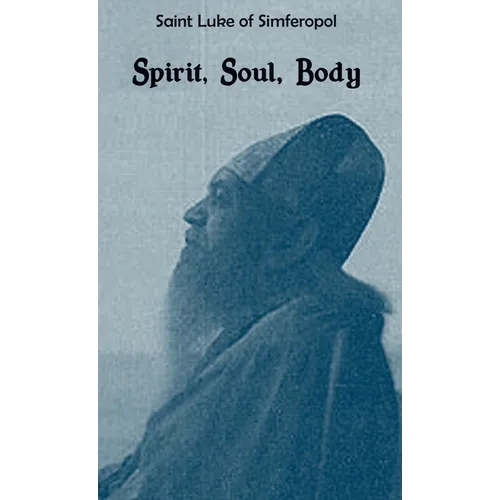 Spirit, Soul, Body - Hardcover