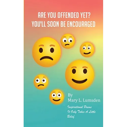 Are You Offended Yet? You'll Soon Be Encourage. - Paperback