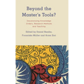 Beyond the Master's Tools?: Decolonizing Knowledge Orders, Research Methods and Teaching - Paperback