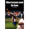 When Everyone Loved the Game - Paperback