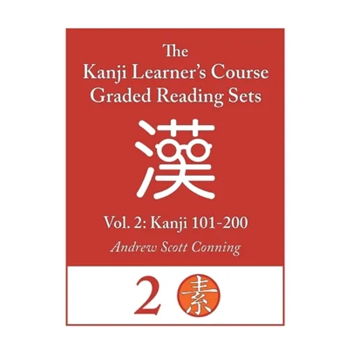 Kanji Learner's Course Graded Reading Sets, Vol. 2: Kanji 101-200 - Paperback