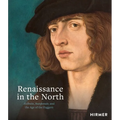 Renaissance in the North: Holbein, Burgkmair, and the Age of the Fuggers - Hardcover