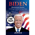 Biden: Monotonous Quotes To Bring A Smile To Your Face - Paperback