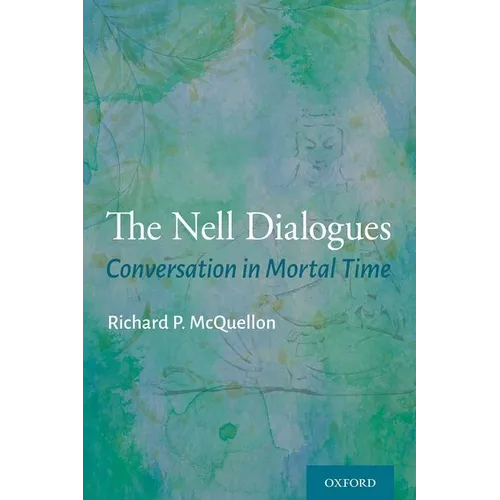 Nell Dialogues: Conversation in Mortal Time - Paperback